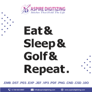 Eat Sleep Golf Repeat Digitizing Design – For Passionate Golf Enthusiasts