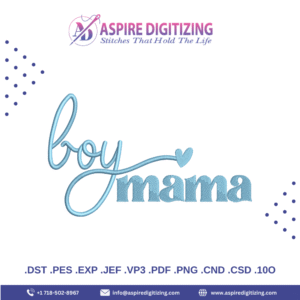 Boy Mama Digitized Embroidery Design – Modern Machine Embroidery File